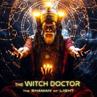 The Witch Doctor - The Shaman of Light