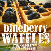 Franklin Wall - Blueberry Waffles