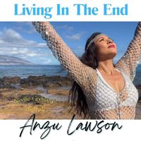 Anzu Lawson - Living in the End