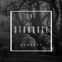 Everett - The Struggle