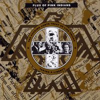 Flux of Pink Indians - The Fucking Cunts Treat Us Like Pricks (Explicit)