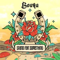 Boutta - Stand For Something
