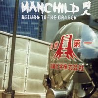 Manchild - Return To The Dragon