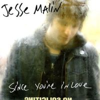 Jesse Malin - Since You're In Love
