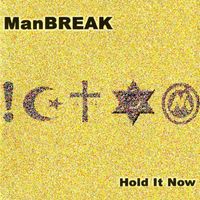 Manbreak - Hold It Now
