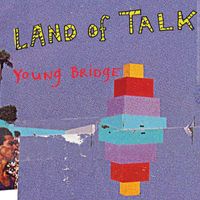 Land Of Talk - Young Bridge
