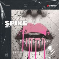 Spike - Sexy