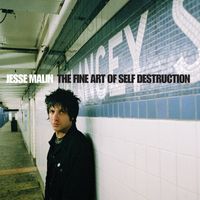 Jesse Malin - The Fine Art Of Self-Destruction (Deluxe)