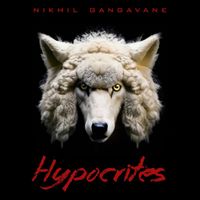 Nikhil Gangavane - Hypocrites (Explicit)