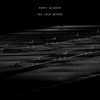 Poppy Ackroyd - The Calm Before