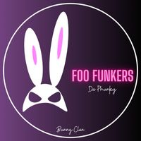 Foo Funkers - Da Phunky