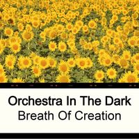 Orchestra In The Dark - Breath Of Creation