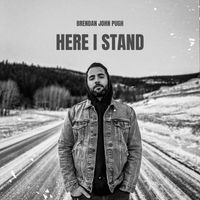 Brendan John Pugh - Here I Stand