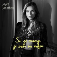 Joyce Jonathan - Si je mange, je vais en enfer