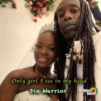 Dia Warrior - Only Girl I See in My Head