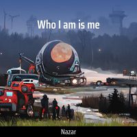 Nazar - Who I Am Is Me