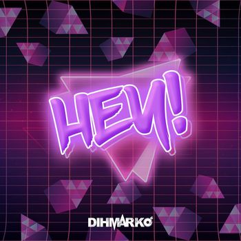 DIHMARKO - Hey! (Explicit)