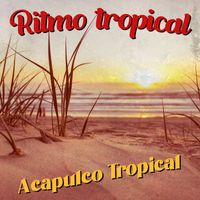 Acapulco Tropical - Ritmo Tropical