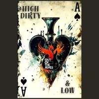 Out of the Ashes - High Dirty and Low (Radio Edit)