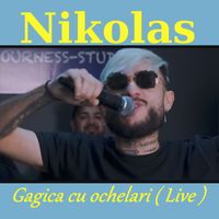 Nikolas - Gagica cu ochelari (Live)