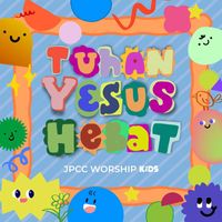 JPCC Worship Kids - Tuhan Yesus Hebat