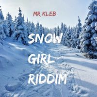 Mr Kleb - Snow Girl Riddim