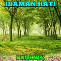 Phoenix - IDAMAN HATI