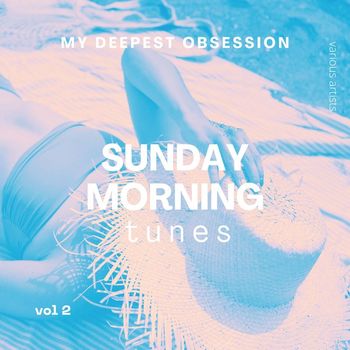Various Artists - My Deepest Obsession, Vol. 2 (Sunday Morning Tunes) (Explicit)