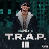Money G - T.R.a.P. III (Explicit)