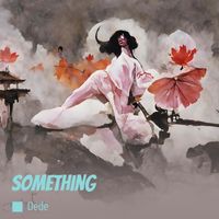 Dede - Something