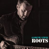 Gareth Lewis - Roots EP