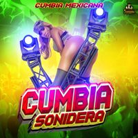 Cumbia Sonidera - Cumbia Mexicana
