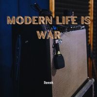 Modern Life Is War - Speak