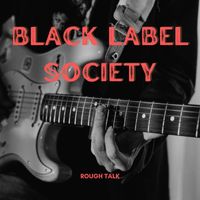 Black Label Society - Rough Talk