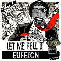 Eufeion - Let Me Tell U (Radio Mix)