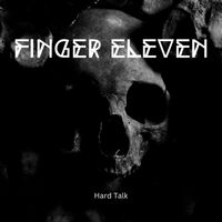 Finger Eleven - Hard Talk