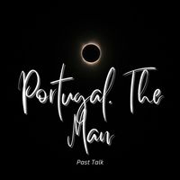 Portugal. The Man - Past Talk