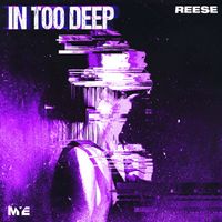 Reese - In Too Deep