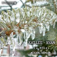 Kat Lee-Ryan - Ice Floes (Chang Remix)