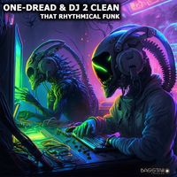 One-Dread, DJ 2 Clean - That Rhythmical Funk