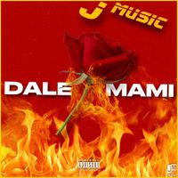 J Music - Dale Mami (Explicit)