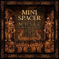 Mini Spacer - M.U.S.I.C. - Melodies Uniting Souls In Connection