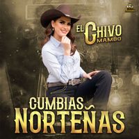 Cumbias Norteñas - El Chivo Mambo