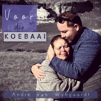 André Van Wyngaardt - Voor Die Koebaai