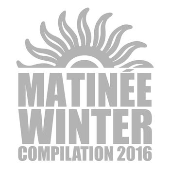 Various Artists - Matinée Winter Compilation 2016