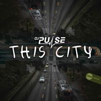 DJ Pulse - This City