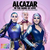 Alcazar - In the Name of Love (The SoundFactory Europride 2018 Mixes)