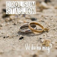 Drolsum Stasjon - Vil Du Ha Meg?