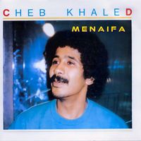 Cheb Khaled - MENAIFA