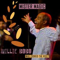 Willie Bobo - Mister Magic (Live)